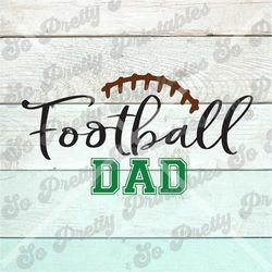 football dad svg,  football family shirts svg, shirt svg, decal svg, football