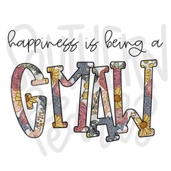 Happiness is being a GMAW | Sublimation Design | Digital Download | Womens, Kids Shirt PNG