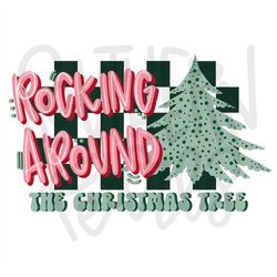 Rocking around the Christmas tree | Sublimation Design | Digital Download | Womens, Kids Shirt PNG