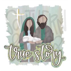True Story | Nativity | Sublimation Design | Digital Download | Womens, Kids Shirt PNG