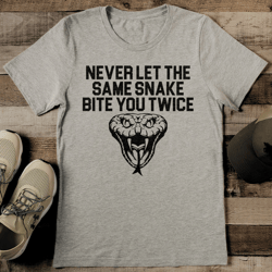 Never Let The Same Snake Bite You Twice Tee