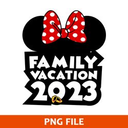 Disney Family Vacation 2023 Minnie Ears Png, Minnie Mouse Png, Disney Png Digital File