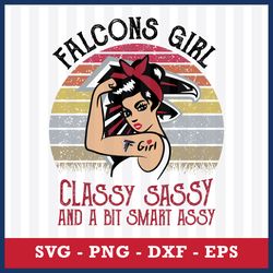 Alanta Falcons Girl Classy Sassy And A Bit Smart Assy Svg, Alanta Falcons Girl NFL Svg, Png Dxf Eps File