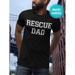 Rescue Dad Shirt | Rescue Dog Shirt | Best Rescue Dad Ever TShirt | Rescue Dog Dad T-Shirt | Rescue Dog Gifts | Shirt fo