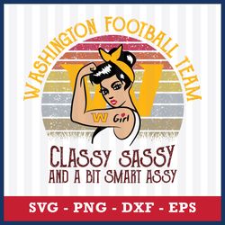 Washington Football Team Girl Classy Sassy And A Bit Smart Assy Svg, Washington Football Team Girl NFL Svg File
