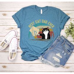 Cat Dad Gift | Best Cat Dad Ever Shirt | Funny Shirt Men - Fathers Day gift - Cat Shirt - Funny Cat Dad Shirt - Cat Love