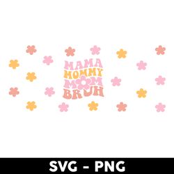 Mama Mommy Mom Bruh Svg, Mom Libbey Glass Can Svg, Checkerboard Svg, Mother's Day Svg - Digital File