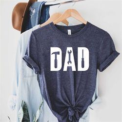 Dad Tools Shirt, Dad Shirt, Fathers Day Shirt, Funny Dad Shirt, Daddy Shirt, Best Dad Shirt, Dadlife Shirt, Shirt for Da