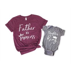 Father of a Princess Shirt,New Dad Shirt,Dad Shirt,Daddy Shirt,Father's Day Shirt,Gift for Dad,Daughter of a King,Daddy