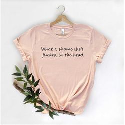 What a Shame She's Fucked In The Head Shirt, She's Fucked in The Head, Swiftie Shirt, Folklore Shirt, Taylor Swift Shirt