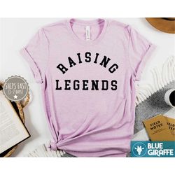 Raising Legends Shirt, Gamer Dad Shirt, Mothers Day Shirt, Funny Mom Shirt, Father's Day Shirt, Gift for Dad, Game Day S