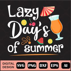 Lazy Day's Of Summer, Summer Svg Design, Lazy Days Of Summer, Svg File For Cricut, Htv, Instant Download