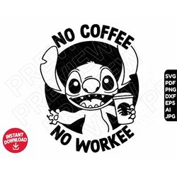 Stitch coffee SVG no workee no coffee dxf png clipart , cut file outline silhouette