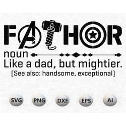 Fathor svg, Father's Day Shirt, Fathor Superhero, Instant Download Fathor Father's Day, Gift for Dad Svg, Cut File for C
