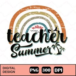 Teacher Summer Retro Png Sublimation, Beach Summer Quote Png, Vacation Png, Teacher Life Shirt Png, Teacher Summer Png,