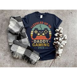 Leveled Up To Dad, New Dad Shirt, Future Dad Gift, Daddy To Be, Papa Shirt, Dad Announcement, Promoted To Dad, Dad 2023,