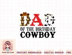 Mens Dad 1st First Birthday Cowboy Western Rodeo Party Matching png