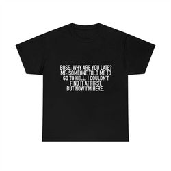 My boss is asking stupid questions | Best quotes tshirt, funny humor graphic smartass laugh t-shirt, loose fit tee, crew