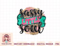 Sassy Little Soul Leopard Funny Sassy Western Southern png