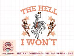 Vintage Western Country Cowgirl Cowboy The Hell I Won't png
