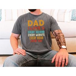 Lovely Quote Father's Day Shirt, Father's Day Gift, Birthday Gift For Dad, Dad I Love You Every Second Shirt, Gift For H