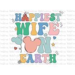 Happiest Wife On Earth Svg, Family Trip Svg, Mother's Day, Vacay Mode Svg, Magical Kingdom Svg, Svg, Png Files For Cricu