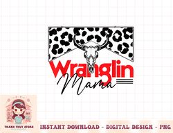 Wrangling Mama Bull Skull Leopard Western Mother's Day png