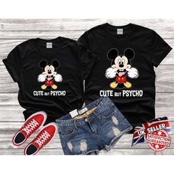 Disney Mickey Mouse Cute but Psycho Tshirt Top Men Women Ladies Gildan S-M-L-XL-XXL-3XL-4XL-5XL Unisex V584