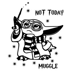 Magic Wizard SVG Not Today Muggle SVG Cricut For Files Design