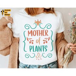 Mother Of Plants Svg, Plant's Mom shirt Svg, Gardening Girl Svg, Cricut Cut File, Silhouette Image Dxf, Png, Pdf Jpg Pri