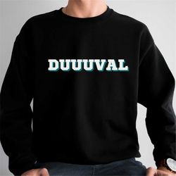 Duval Shirt, Duuuval Sweatshirt, Jacksonville Sweatshirt, Football Jaguars, Its always been the Jags, Duuuval Football T
