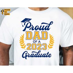 Proud Dad Of A Graduate 2023 Svg, Grad's Dad Shirt Svg, Graduation 2023 Svg, Cricut, Silhouette, Sublimation Png Yellow