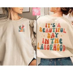 It's A Beautiful Day In The Laborhood Shirt, L&D Nursing, Labor And Delivery Nurse Tshirt, Gift For Nurse, Nursing Schoo