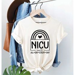 NICU Nurse Rainbow all day every day Shirt, NICU Nurse, Neonatal Icu Shirts, Neonatal Intensive Care Unit Nurse Shirts