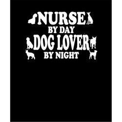 Nurse By Day Dog Lover By Night SVG and PNG Download Cricut