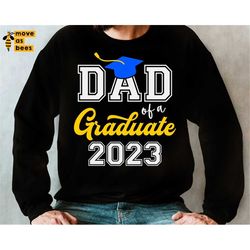 Dad Of A Graduate 2023 Svg, Grad's Father Shirt Svg, Graduation 2023 Svg, Daddy Shirt Svg, Cricut, Silhouette Blue Yello