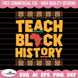 Teach Black History Svg, Black History Svg, African American Svg, Black History Month, Melanin Svg, Black History Png,