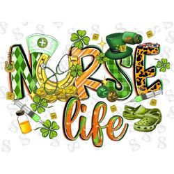 St. Patrick's Nurse Life Png Sublimation Design,St Patricks Day Png,Luck Png,Shamrock Png,Nurse Life,Patricks Day,Nurse