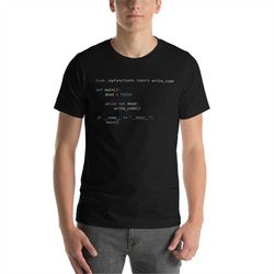 While Not Dead Write Code T-Shirt PYTHON EDITION | Coding Shirt | Programming Shirt | Computer Science | Software Engine