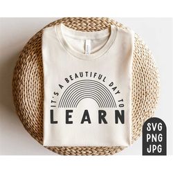 It's a Beautiful Day To Learn Svg, Teacher Svg, Teach Svg, Gift for teacher, Teacher Shirt svg, Cricut Cutting File, Sub