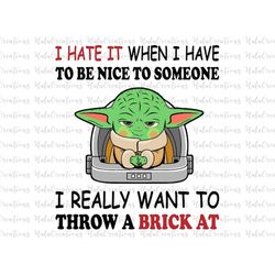Funny Baby Memes SVG, I Hate It When I Have To Be Nice To Someone I Really Want To Throw A Brick At SVG, Png, Jpg, Eps,