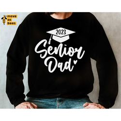 Senior 2023 Dad Shirt Svg, Dad Of Senior, Father Shirt Svg, Png White Design Svg for Cricut, Silhouette, Sublimation, He