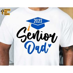 Senior 2023 Dad Shirt Svg, Dad Of Senior, Father Shirt Svg, Black & Blue Design Svg for Cricut, Silhouette Dxf, Png, Sub