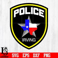 Badge Police Irving svg eps dxf png file , digital download