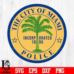Badge Police the city of miami incorp orated 1896 svg eps dxf png file , digital download