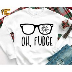 Oh Fudge Svg, Funny Christmas Shirt Svg, You'll Shoot Your Eye Out Svg, Broken Glasses Svg Design for Kid & Adult, Boy,