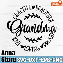 Grandma SVG Mother's Day SVG,Grandma Day Svg, Mother svg, Mom Svg, Loving svg, Kind svg, Faithful svg, Graceful Beautifu