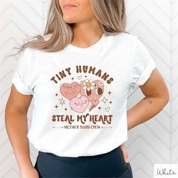 mother baby nurse shirt gift, tiny humans steal my heart mother baby nurse unit team, mother baby nurse gift, mother bab