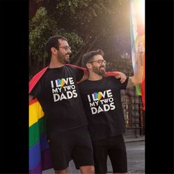 I Love My Two Dads Shirt, Gay Pride Shirt, Pride Parade Shirt, Gay Pride Parade, Gender Equality, Gay Rights Shirt, LGBT