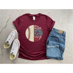 my favorite softball player calls me daddy shirt, father's day gift , softball shirt, softball dad shirt, gift for dad,